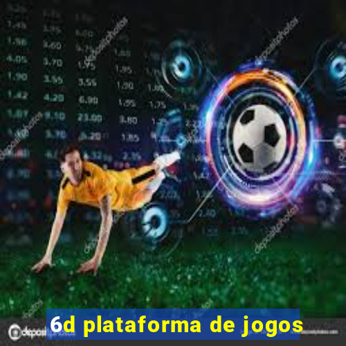 6d plataforma de jogos